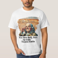 "Where Liberty Dwells,..." Ben Franklin Men's