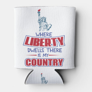 Where liberty dwells there is my country can cooler