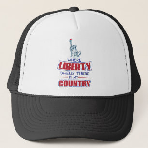 Where liberty dwells there is my country trucker hat
