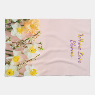 Where Love Blooms Kitchen Towel Spring Romance