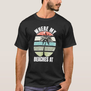 Where My Beaches At Palm Tree Silhouette Retro Isl T-Shirt