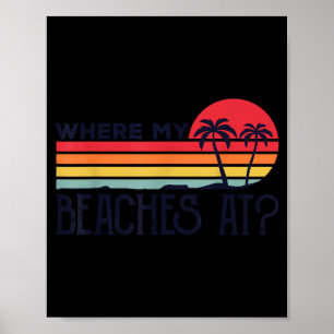 Where My Beaches At_ Retro Vintage Beach Vacation Poster