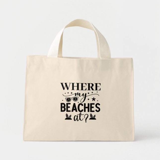 Where My Beaches   Mini Tote Bag (Front)
