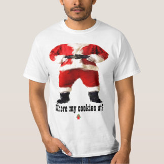 "Where my cookies at?" Christmas tee
