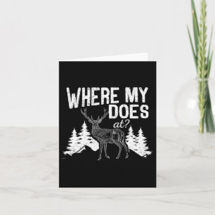 Where My Does At Funny Deer Hunting Season Buck El Card