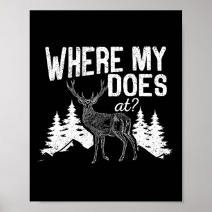 Where My Does At Funny Deer Hunting Season Buck El Poster