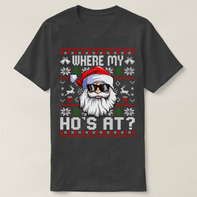 Where My Hos At Christmas Pyjamas Santa Adult Humo T-Shirt (Design Front)