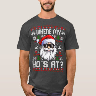 Where My Hos At Christmas Pyjamas Santa Adult Humo T-Shirt
