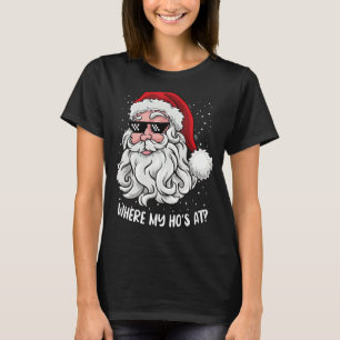 Where My Hos At Christmas Pyjamas Santa Adult Humo T-Shirt