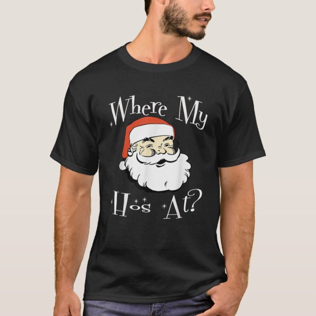 Where My Hos At Christmas Tee Funny Adult Santa Cl (Front)