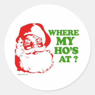 Where my ho's at? classic round sticker