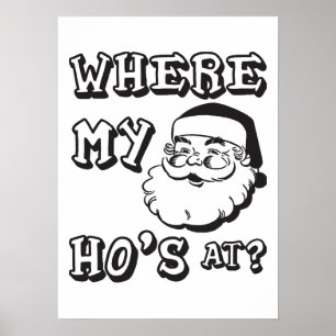 Where My Ho's At - Funny Christmas Santa Claus Poster