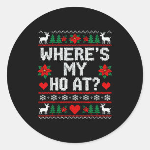 Where My Ho's At Ho Matching Couple Christmas Ugly Classic Round Sticker