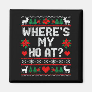 Where My Ho's At Ho Matching Couple Christmas Ugly Magnet