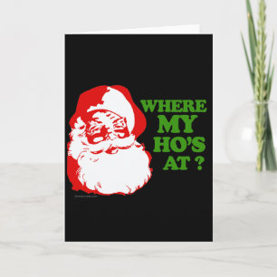 Where my ho's at? holiday card