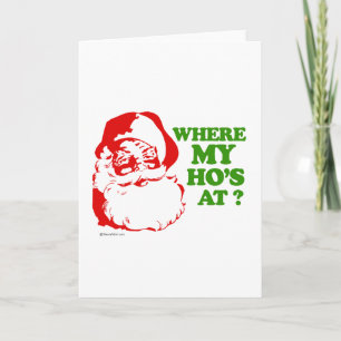 Where my ho's at? holiday card