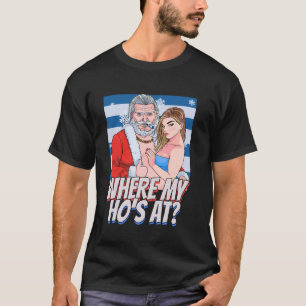 Where My Ho's At Pimp Christmas Santa Claus Funny T-Shirt