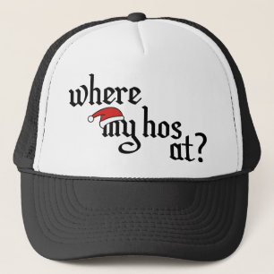 Where My Hos At? Trucker Hat