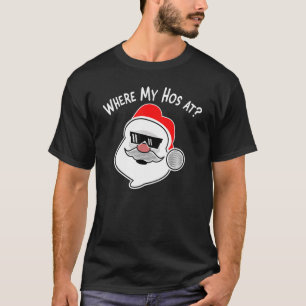Where My Hos Badass Santa Christmas Pun Graphic T-Shirt