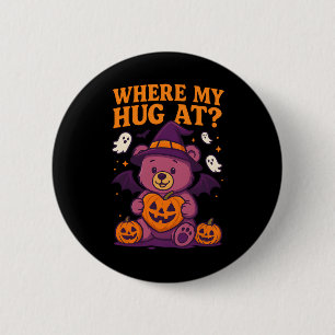 Where My Hug At Cute Halloween Bear Spooky Season 6 Cm Round Badge
