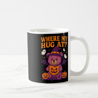 Where My Hug At Cute Halloween Bear Spooky Season Coffee Mug
