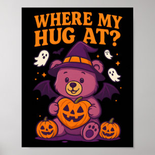 Where My Hug At Cute Halloween Bear Spooky Season  Poster