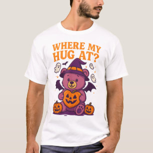 Where My Hug At Halloween Teddy Bear Spooky Season T-Shirt