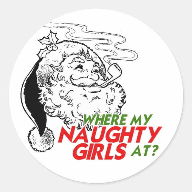 WHERE MY NAUGHTY GIRL AT CLASSIC ROUND STICKER (Front)