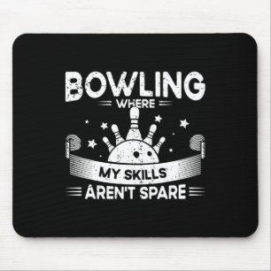 Where My Skills Aren't Spare Bowling Player - Funn Mouse Pad