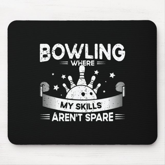 Where My Skills Aren't Spare Bowling Player - Funn Mouse Pad (Front)