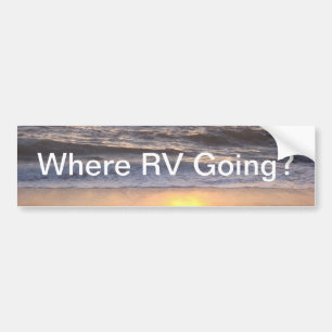 Where RV Going? Bumper Sticker