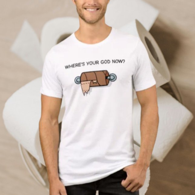 Where’s Your God Now? – Funny Toilet Paper Graphic Tri-Blend Shirt (Creator Uploaded)