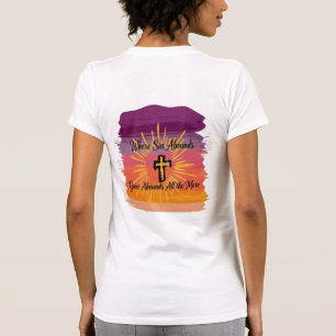 Where Sin Abounds Cross Sunset Script T-Shirt