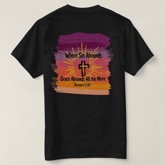 Where Sin Abounds Grace Abounds Cross Sunset T-Shirt (Design Back)