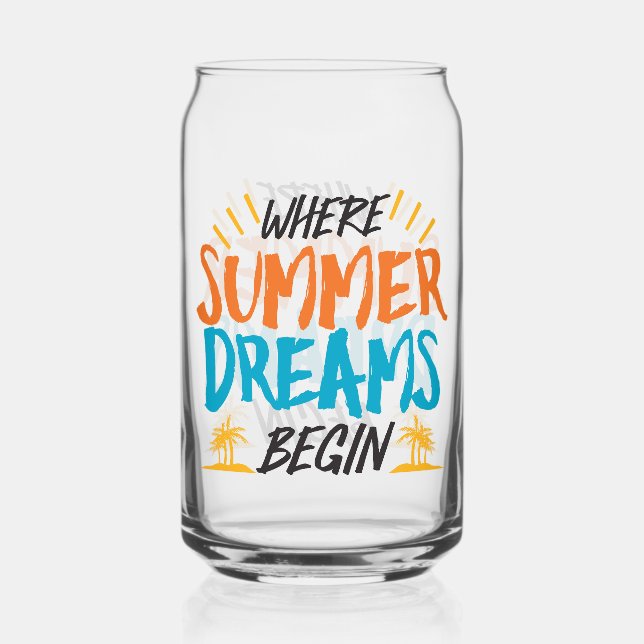 Where Summer Dreams Begin Tropical Paradise Can Glass (Front)