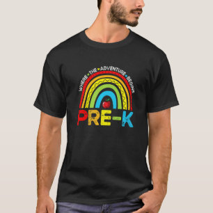 Where The Adventure Begins Pre K Rainbow First Day T-Shirt