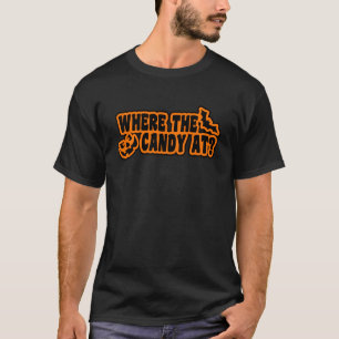 Where The Candy At Cool Simple Halloween Trick Or T-Shirt