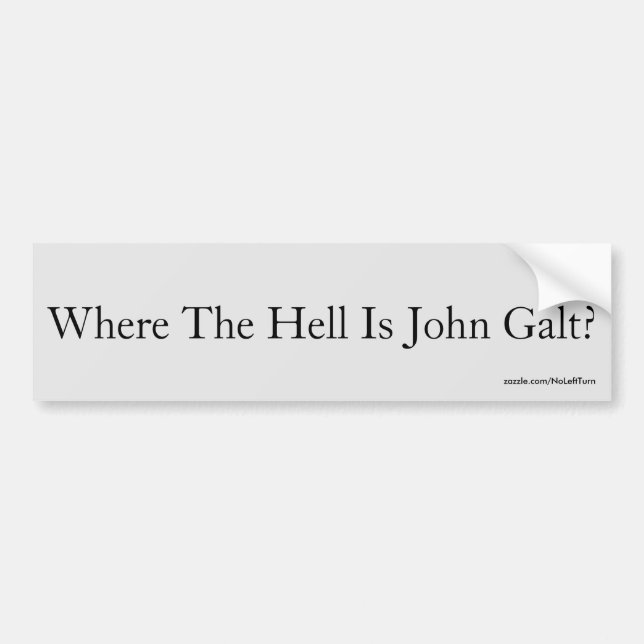 Where The Hell Is John Galt? Bumper Sticker (Front)