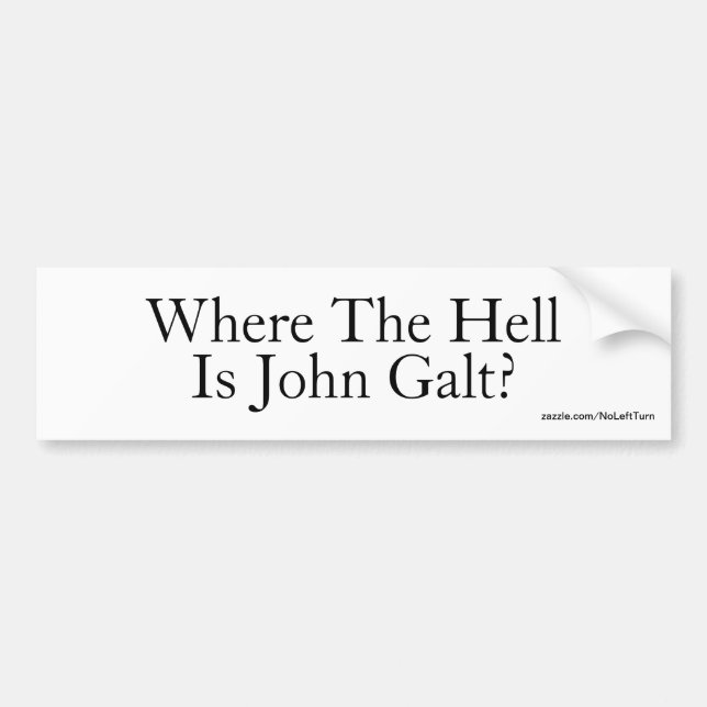 Where The Hell Is John Galt? Bumper Sticker (Front)