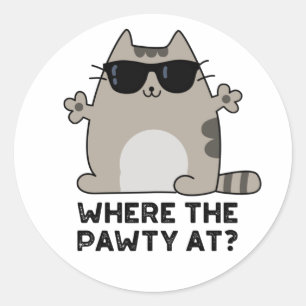 Where The Pawty At Funny Party Cat Pun  Classic Round Sticker