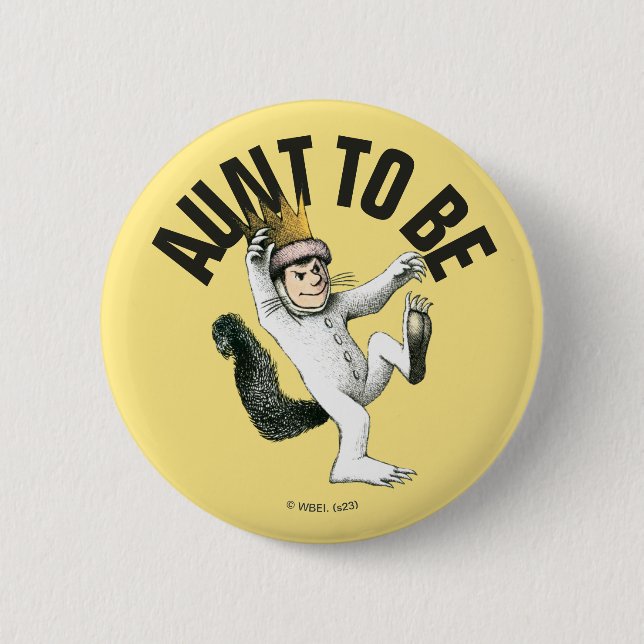 Where the Wild Things Are | Aunt To Be 6 Cm Round Badge (Front)