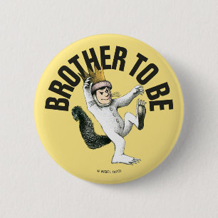 Where the Wild Things Are Brother To Be 6 Cm Round Badge