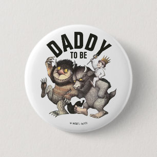 Where the Wild Things Are Daddy To Be 6 Cm Round Badge