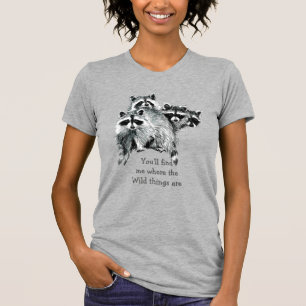 Where the Wild Things Are Inspirational Racoon T-Shirt