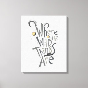 Where the Wild Things Are Quote Graphic Canvas Print