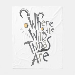 Where the Wild Things Are Quote Graphic Fleece Blanket
