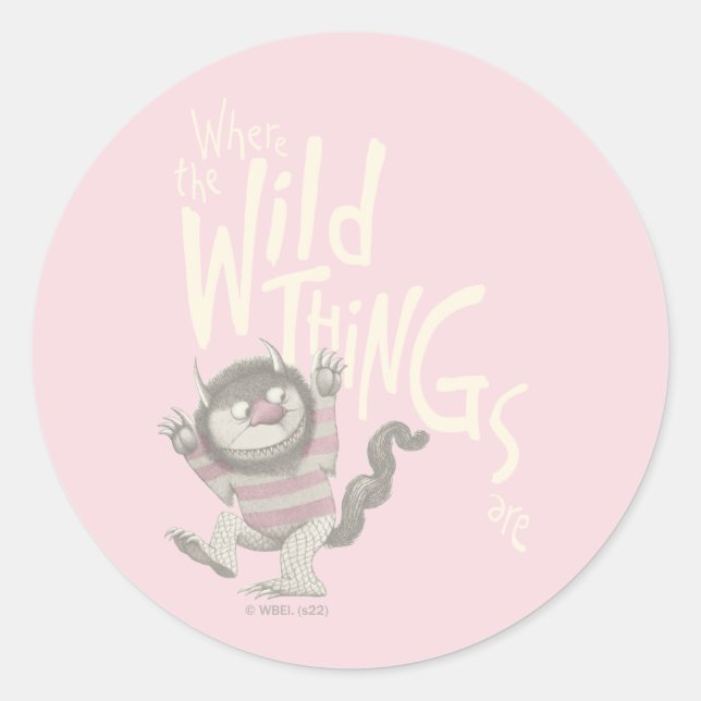 Where the Wild Things Are Quote - Pink Classic Round Sticker (Front)