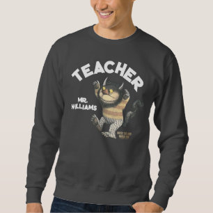 Where the Wild Things Are Teacher Sweatshirt