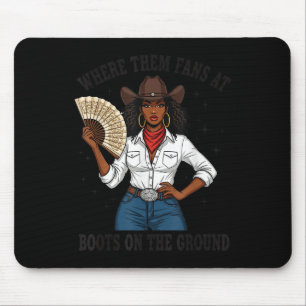 Where Them Fans At Black Cowgirl Boots On The Grou Mouse Pad