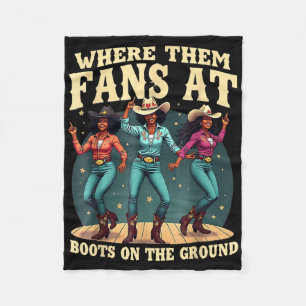 Where Them Fans At Boots On Da Ground Cowgirl Line Fleece Blanket